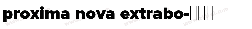 proxima nova extrabo字体转换